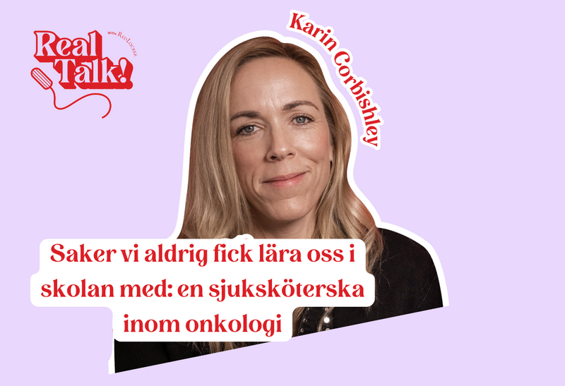 Real Talk - Saker vi aldrig fick lära oss i skolan med: en sjuksköterska inom onkologi